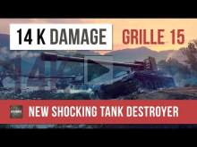 NEW WORLD OF TANKS TANK DESTROYER GRILLE 15 — UNBELIEVABLE D